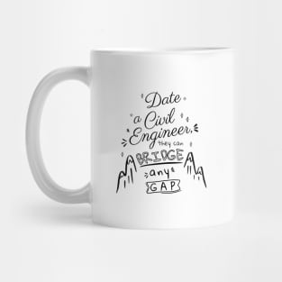 Date a Civil Engineer Mug